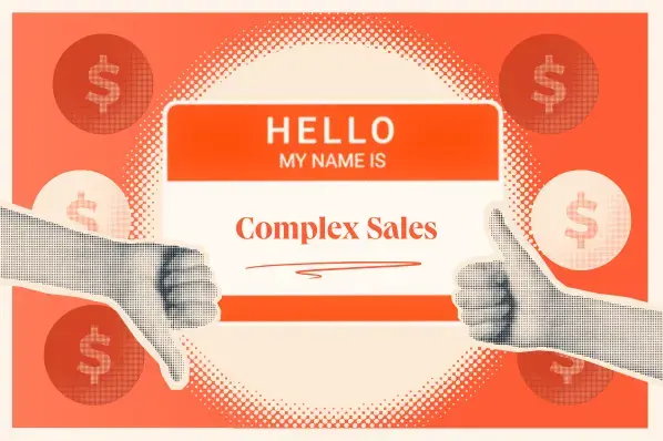 Complex Selling: What It Is, How It Works, and How You Can Do It Well [+ Tips I Learned From A Top-Performing Enterprise Sales Pro]